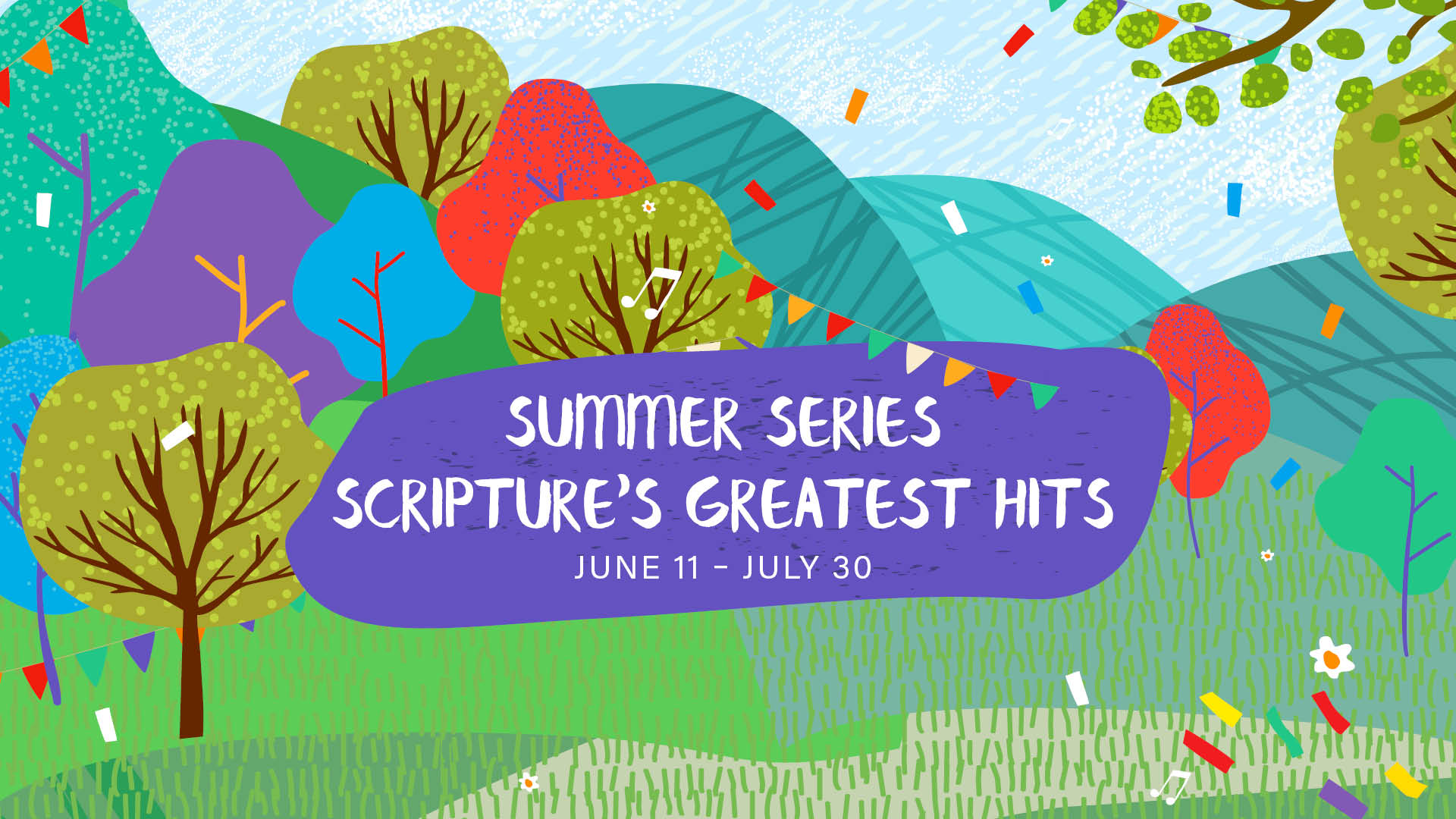 Summer Series: Scriptures Greatest Hits